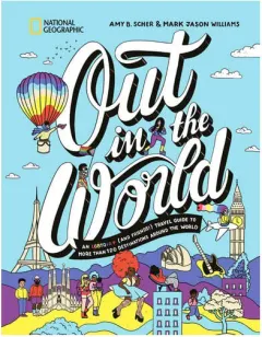 Coperta cărții Out in the world: an LGBTQIA+ (and friends!) travel guide to more than 100 destinations around the world