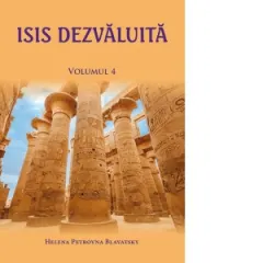 Coperta cărții Isis dezvaluita. O cheie a misterelor stiintei si teologiei antice si medievale. Volumul 4