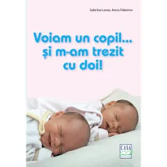 Coperta cărții Voiam un copil... și m-am trezit cu doi!