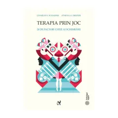 Coperta cărții Terapia prin joc. 20 de factori cheie ai schimbarii - Charles E. Schaefer, Athena A. Drewes