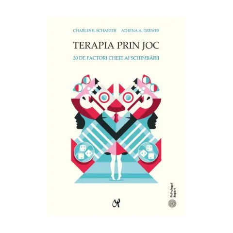 Coperta cărții Terapia prin joc. 20 de factori cheie ai schimbarii - Charles E. Schaefer, Athena A. Drewes