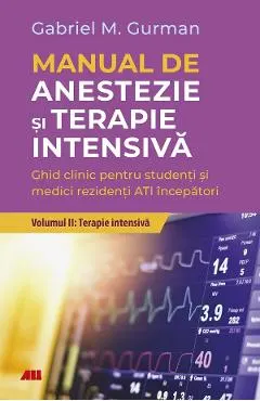 Coperta cărții Manual de anestezie si terapie intensiva Vol.2: Terapie intensiva - Gabriel M. Gurman, Yaish Yair-Reina, Adela Hilda Onutu
