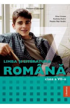 Coperta cărții Limba si literatura romana - Clasa 7 - Manual - Alina Hristea, Andreea Dobre, Natalia Nita Vandici