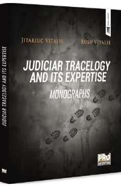 Coperta cărții Judiciar tracelogy and its expertise. Monographs - Vitalie Rusu, Jitariuc Vitalie
