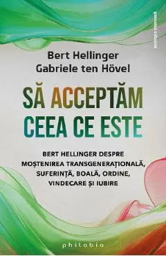 Coperta cărții Sa acceptam ceea ce este - Bert Hellinger, Gabriele ten Hovel