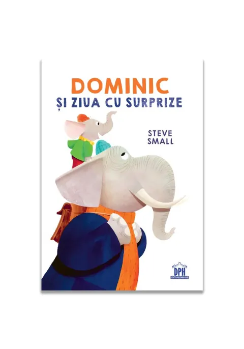 Coperta cărții Dominic și ziua cu surprize