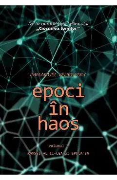 Coperta cărții Epoci in haos Vol.2: Ramses al II-lea si epoca sa