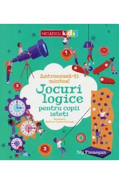 Coperta cărții Antrenează-ți mintea! Jocuri logice pentru copii isteți