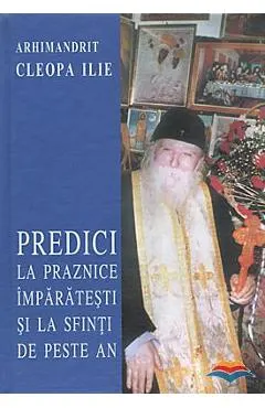 Coperta cărții Predici la praznice imparatesti si la Sfinti de peste an - Cleopa Ilie