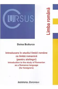 Coperta cărții Introducere in studiul limbii romane ca limba romanica (pentru alolingvi)