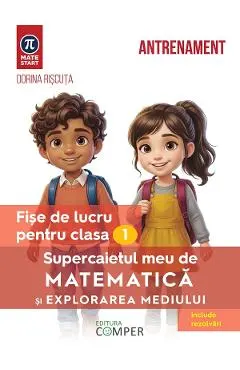 Coperta cărții Supercaietul meu de matematica si explorarea mediului - Clasa 1 - Fise de lucru