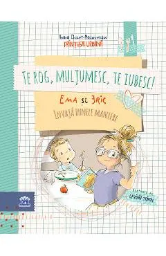 Coperta cărții Te rog, mulțumesc, te iubesc