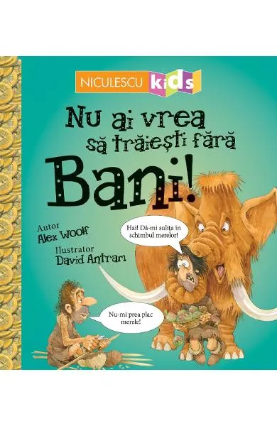 Coperta cărții Nu ai vrea să trăiești fără BANI!