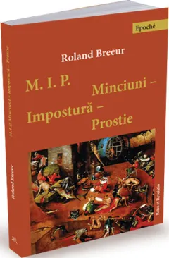 Coperta cărții Minciuni, impostură, prostie