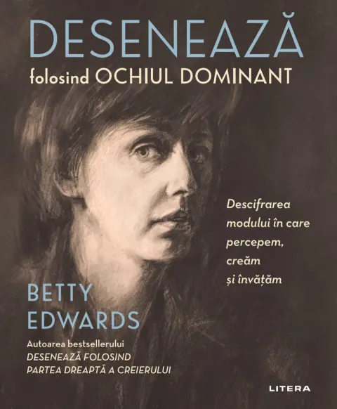 Coperta cărții Desenează folosind ochiul dominant. Descifrarea modului în care percepem, creăm și învățăm