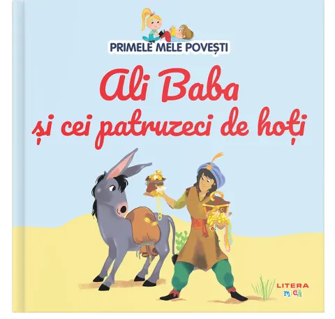 Coperta cărții Primele mele povesti. Ali Baba si cei patruzeci de hoti