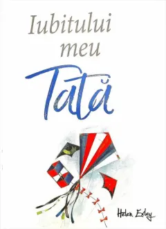 Coperta cărții Iubitului meu tata ed.2018 - Helen Exley