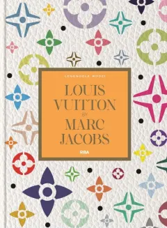 Coperta cărții Louis Vuitton by Marc Jacobs. Numarul 19. Legendele Modei