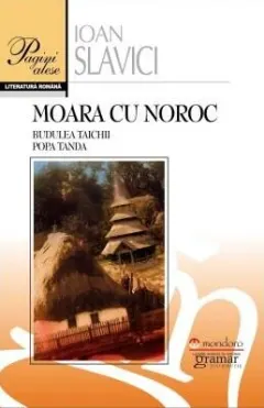 Coperta cărții Moara cu noroc. Budulea Taichii. Popa Tanda