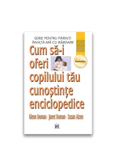 Coperta cărții Cum sa-i oferi copilului tau cunostinte enciclopedice