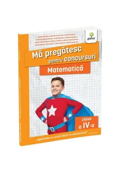 Coperta cărții Matematica clasa a IV-a. Editia a II-a/ Ma pregatesc pentru concursuri