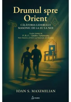 Coperta cărții Drumul spre Orient. Calatoria liderului masonic de la EU la NOI