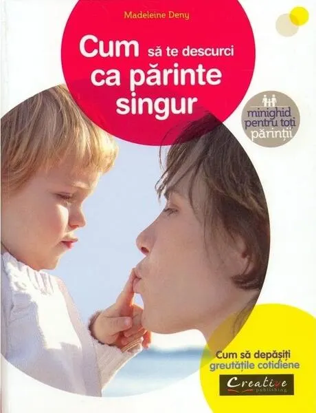 Coperta cărții Cum să te descurci ca părinte singur