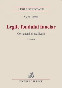 Coperta cărții Legile fondului funciar. Comentarii si explicatii. Editia 6