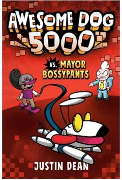 Coperta cărții Awesome Dog 5000 vs. Mayor Bossypants (Book 2)