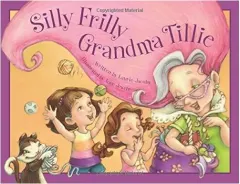 Coperta cărții Silly Frilly Grandma Tillie