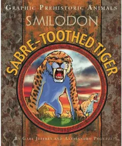 Coperta cărții Graphic Prehistoric Animals: Smilodon