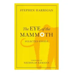 Coperta cărții The eye of the mammoth, Stephen Harrigan