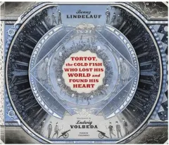Coperta cărții Tortot the cold fish who lost his world and found his heart