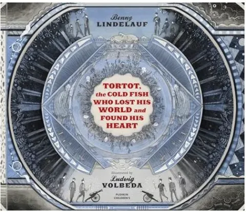 Coperta cărții Tortot the cold fish who lost his world and found his heart