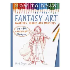 Coperta cărții How To Draw Fantasy Art: Warriors, Heroes and Monsters