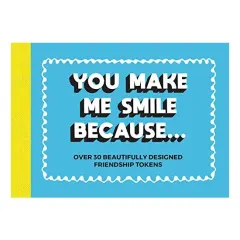 Coperta cărții You Make Me Smile Because... , Summersdale