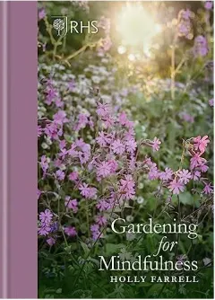 Coperta cărții RHS Gardening for Mindfulness (new Edition), Holly Farrell