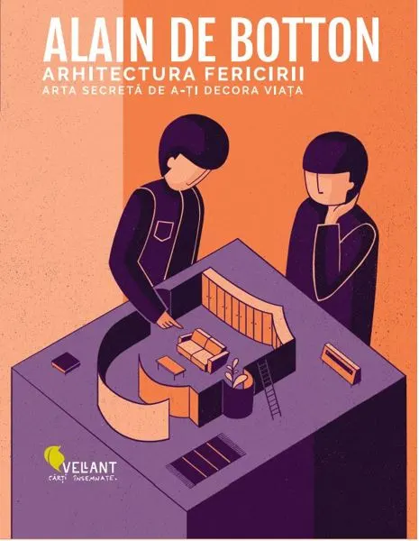 Coperta cărții Arhitectura fericirii. Arta secretă de a-ți decora viața