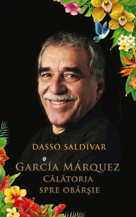 Coperta cărții Garcia Marquez. Calatoria spre obarsie