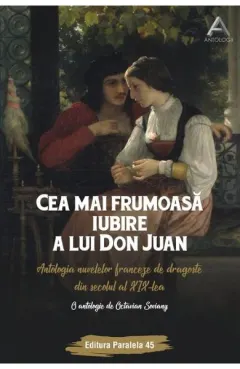 Coperta cărții Cea mai frumoasa iubire a lui Don Juan. Antologia nuvelelor franceze de dragoste din secolul al XIX-lea
