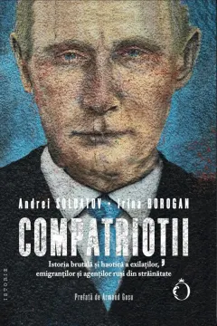 Coperta cărții Compatrioții. Istoria brutală și haotică a exilaților, emigranților și agenților ruși din străinătate