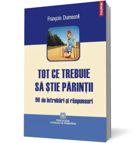 Coperta cărții Tot ce trebuie să știe părinții. 90 de întrebări și răspunsuri