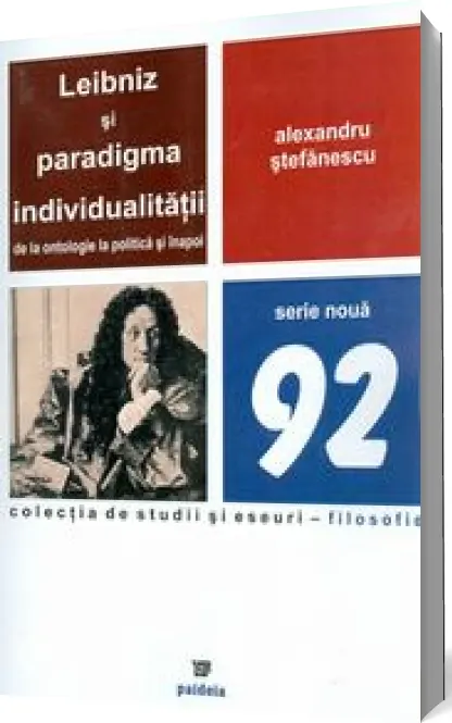 Coperta cărții Leibniz si paradigma individualitatii de la ontologie la politica si inapoi
