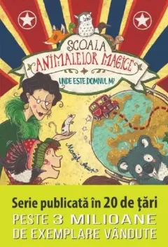 Coperta cărții Scoala animalelor magice. Unde este domnul M?