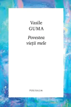 Coperta cărții Povestea vieții mele