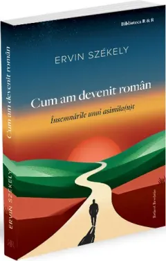 Coperta cărții Cum am devenit român. Însemnările unui asimila(n)t