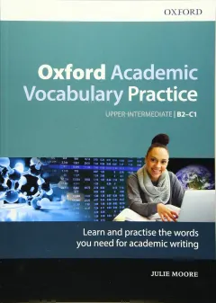 Coperta cărții Oxford Academic Vocabulary Practice Upper-Intermediate B2-C1 with Key
