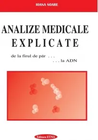 Coperta cărții Analize medicale explicate. De la firul de par ... la ADN