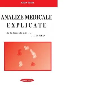 Coperta cărții Analize medicale explicate. De la firul de par ... la ADN