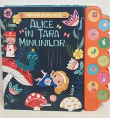 Coperta cărții Apasa si asculta. Alice in Tara Minunilor